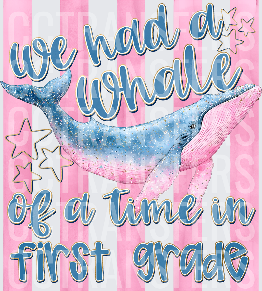 We Had A Whale Of A Time In First Grade (DTF)