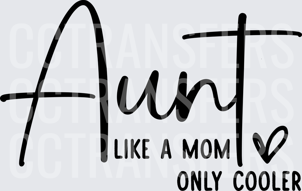 Aunt Like A Mom Only Cooler Heart Script (DTF)