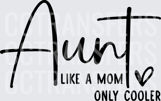 Aunt Like A Mom Only Cooler Heart Script (DTF)