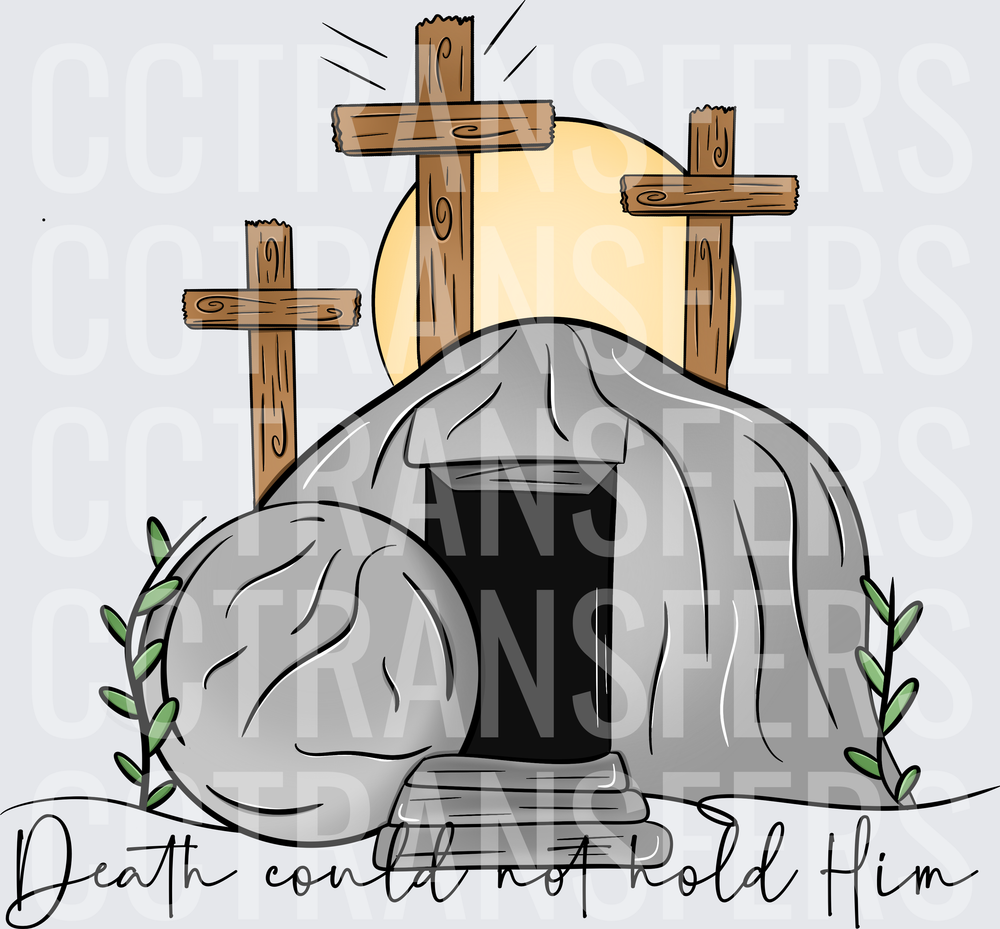 Death Could Not Hold Him Empty Tomb Three Crosses (DTF)