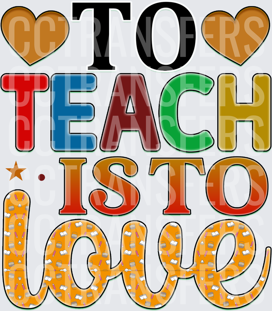 To Teach Is To Love Teacher Hearts Colorful Typography (DTF)