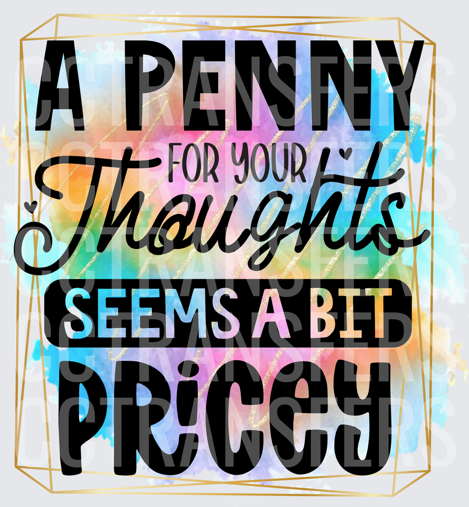 A Penny For Your Thoughts Seems A Bit Pricey (DTF)