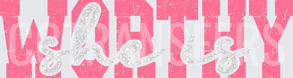 She Is Worthy Distressed Pink Glitter Script (DTF)
