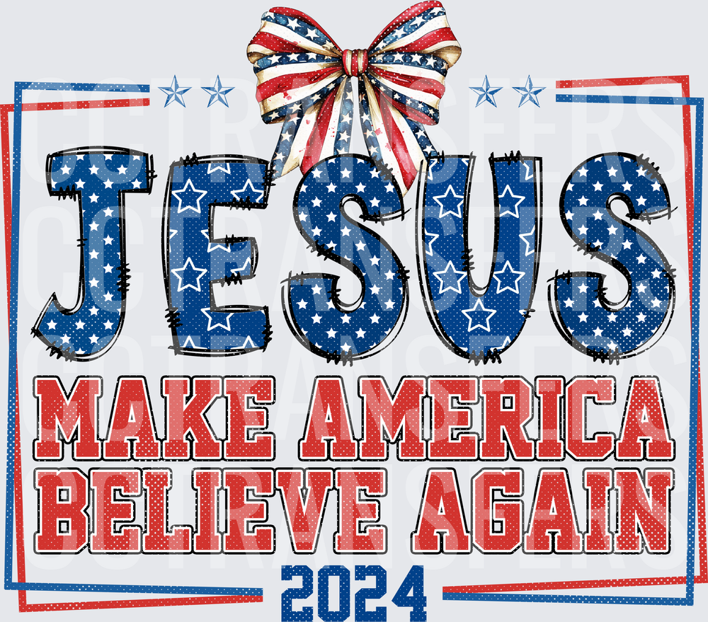 Jesus Make America Believe Again 2024 Patriotic Bow (DTF)