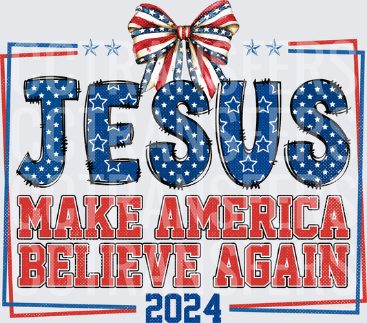 Jesus Make America Believe Again 2024 Patriotic Bow (DTF)