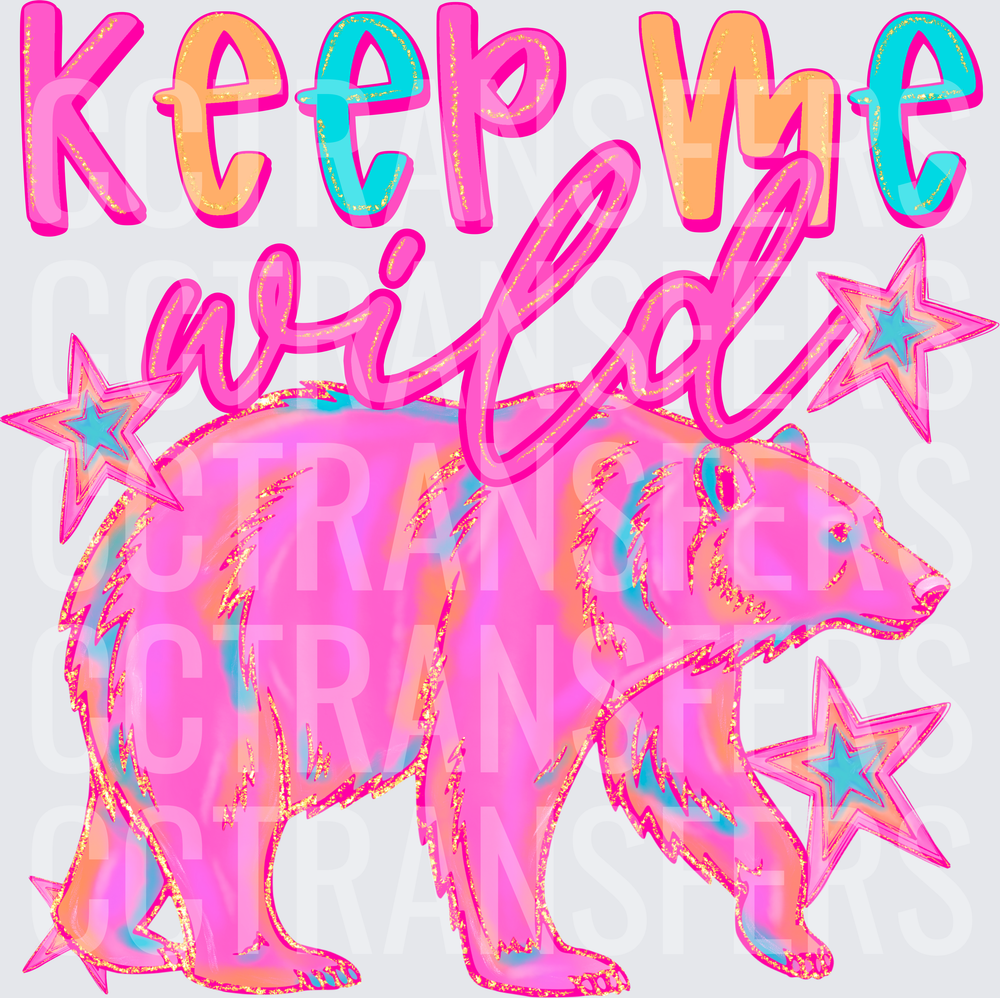 Keep Me Wild Neon Pink Bear with Stars DTF