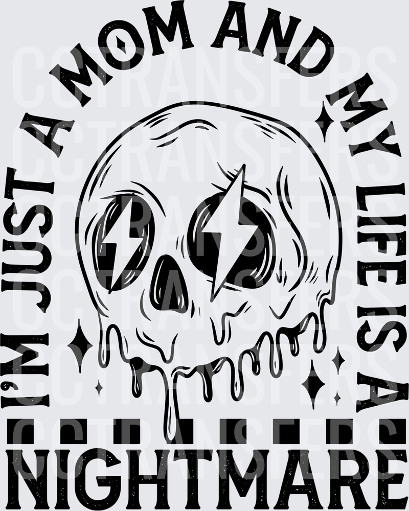 I'm Just A Mom And My Life Is A Nightmare Melting Skull (DTF)