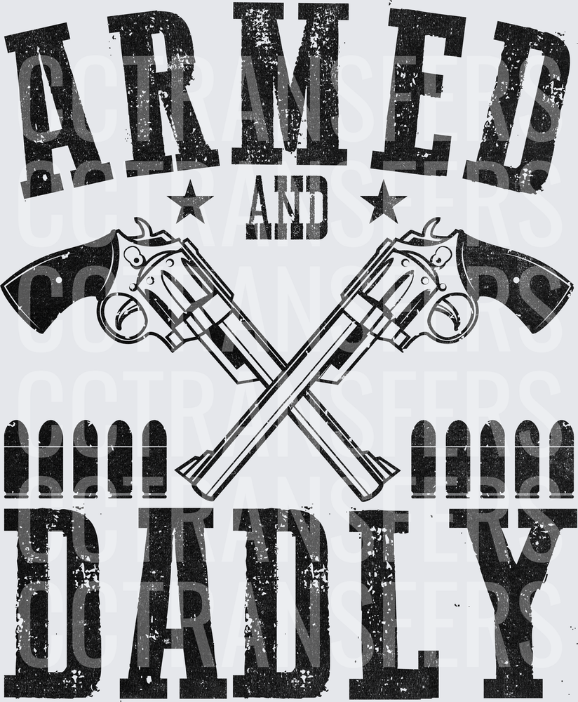 Armed and Dadly Crossed Revolvers Distressed Grunge (DTF)