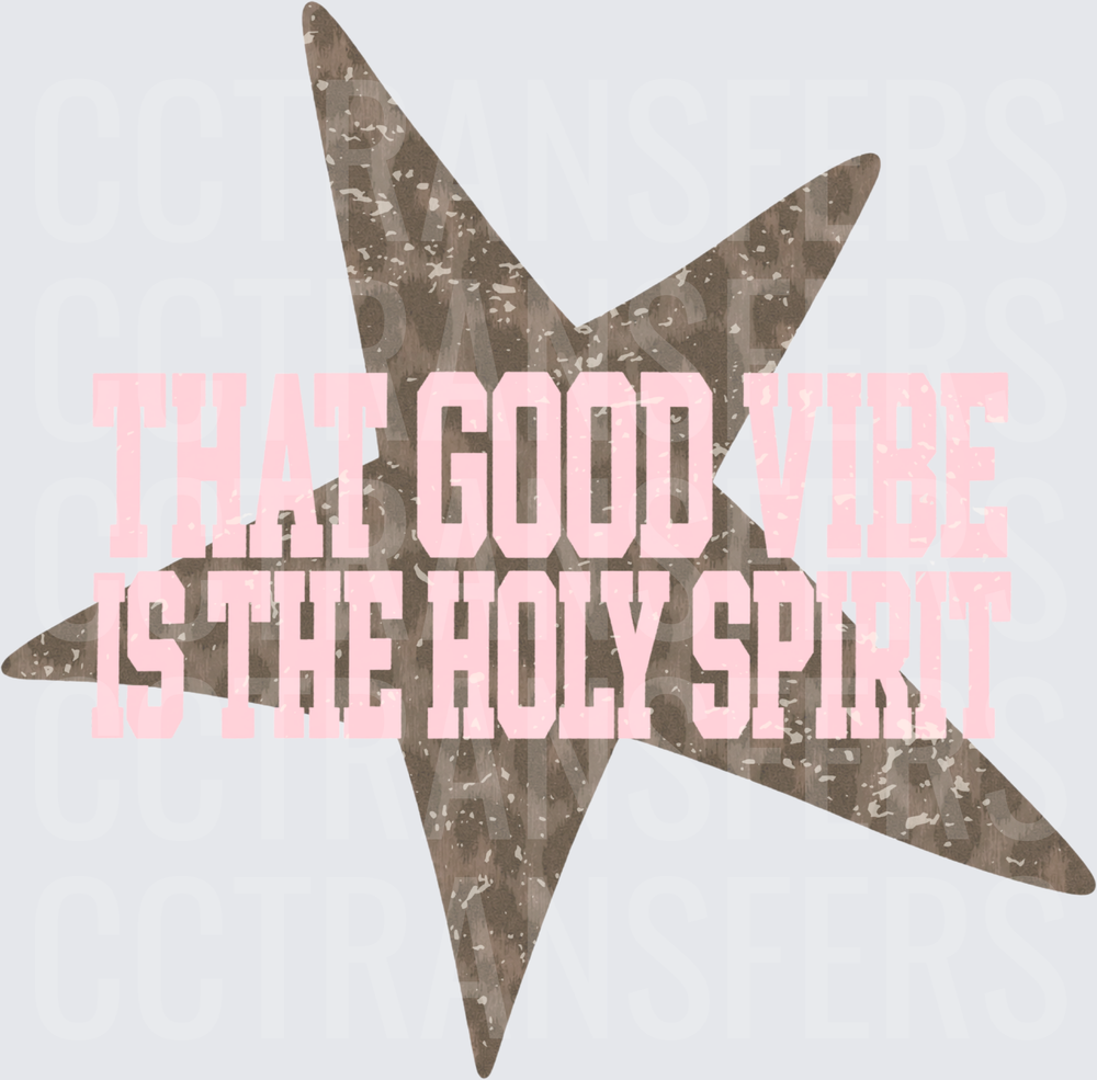 That Good Vibe Is The Holy Spirit Distressed Star (DTF)