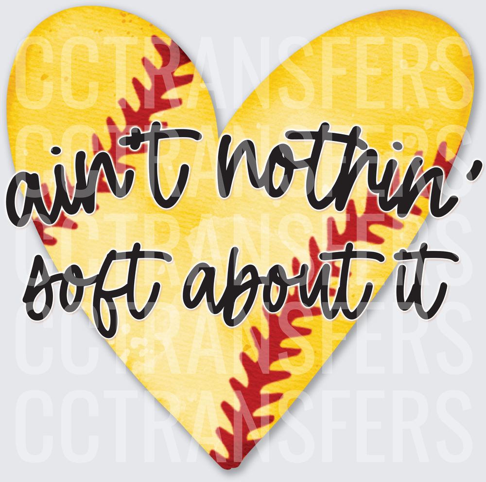 Ain't Nothin' Soft About It Softball Heart (DTF)