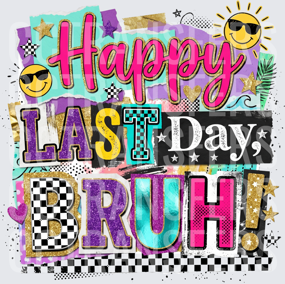 happy last day bruh300dpi