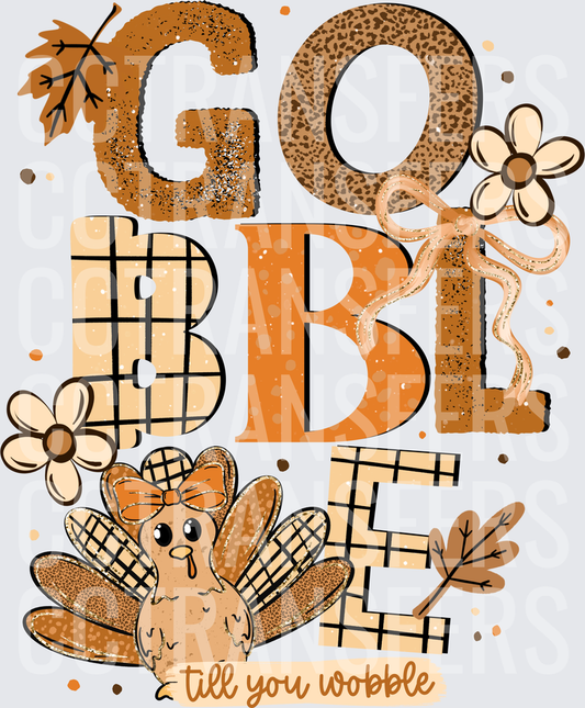 Gobble Till You Wobble Cute Turkey Fall Thanksgiving (DTF)