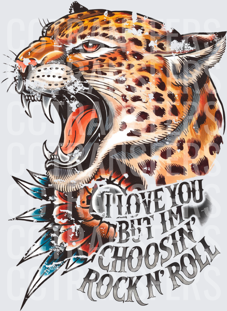 Roaring Leopard I Love You But I'm Choosin' Rock N' Roll (DTF)