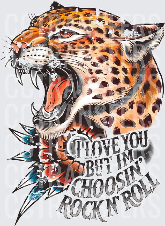 Roaring Leopard I Love You But I'm Choosin' Rock N' Roll (DTF)