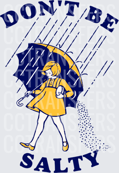 Don't Be Salty Girl In Rain With Umbrella (DTF)