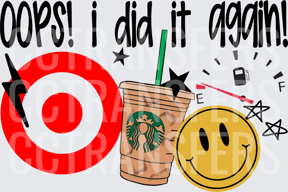 Oops I Did It Again Bullseye Coffee Smiley Empty Tank DTF