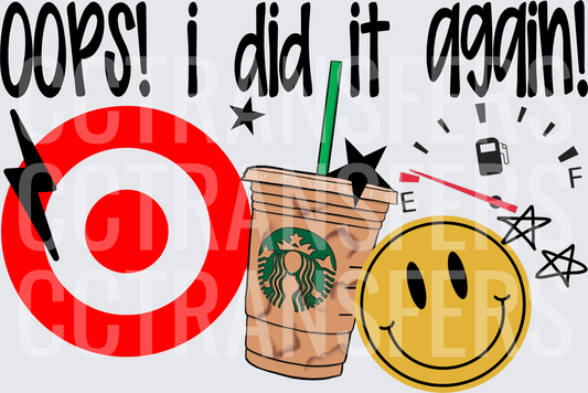 Oops I Did It Again Bullseye Coffee Smiley Empty Tank DTF
