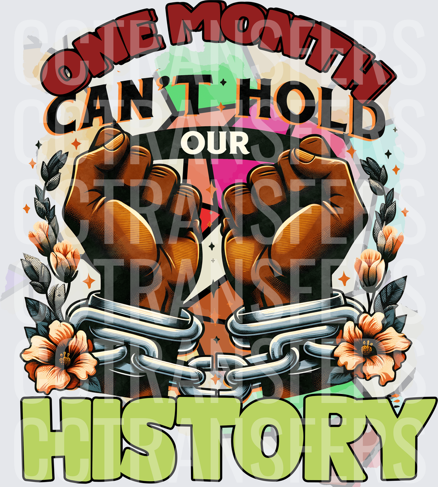 One Month Can't Hold Our History Breaking Chains (DTF)