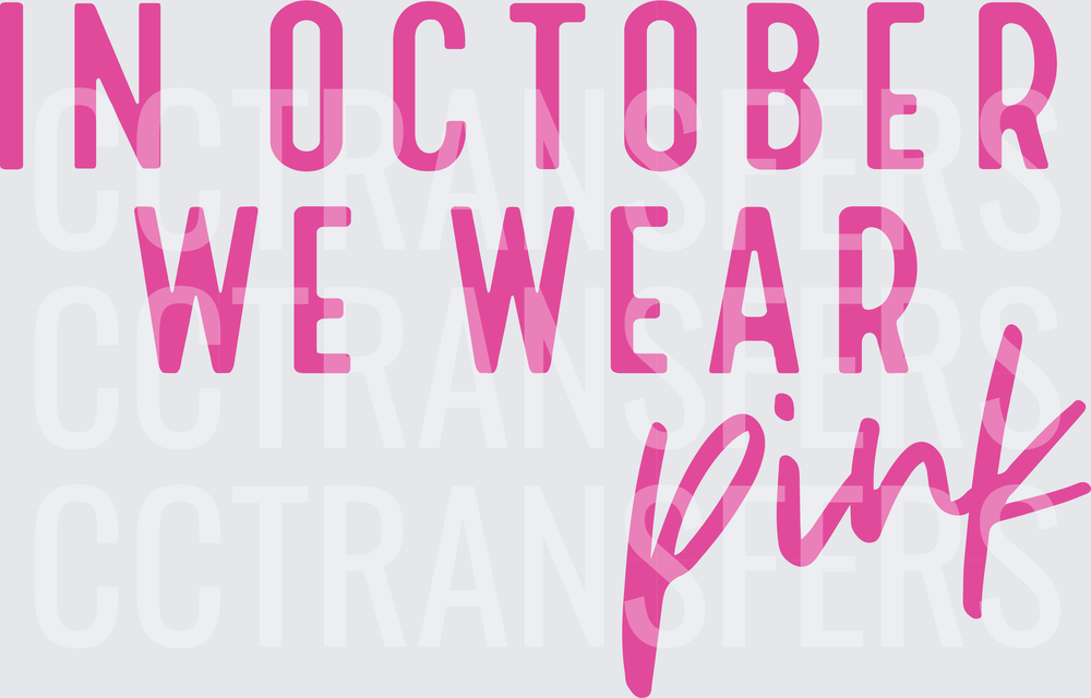 In October We Wear Pink Breast Cancer Awareness (DTF)