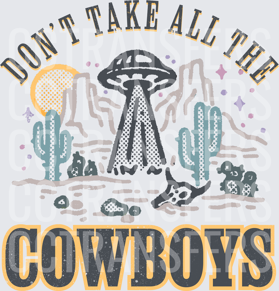 Don't Take All The Cowboys UFO Desert Scene (DTF)