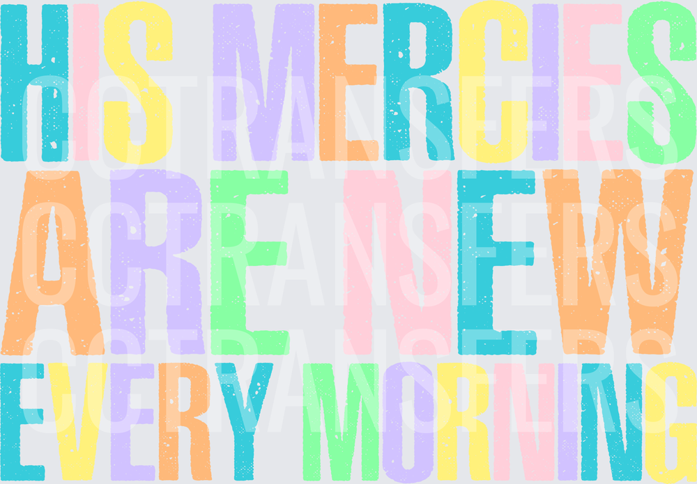 His Mercies Are New Every Morning Pastel Bold Text (DTF)