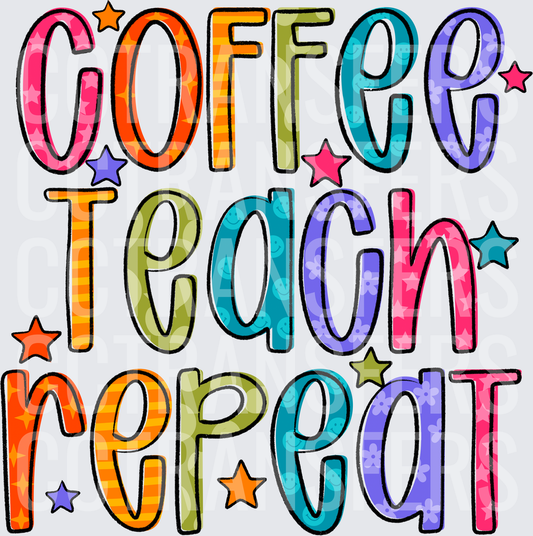 Coffee Teach Repeat Colorful Stars Teacher Quote (DTF)