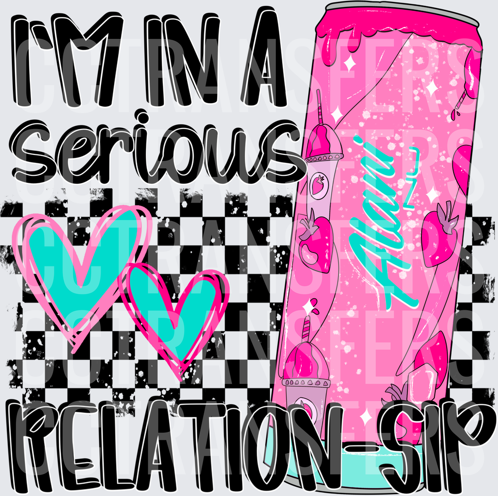I'm In A Serious Relation-Sip Pink Energy Drink (DTF)