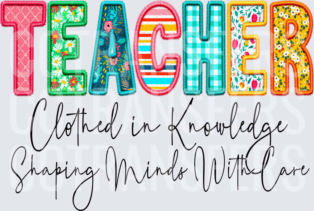 Teacher Clothed in Knowledge Shaping Minds With Care (DTF)
