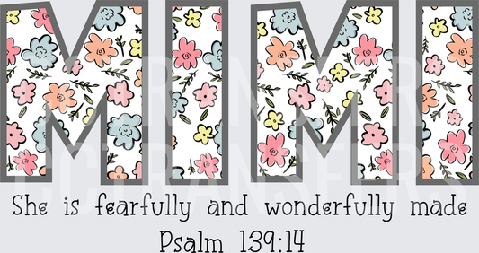 Mimi Floral She Is Fearfully And Wonderfully Made Psalm 139:14 (DTF)