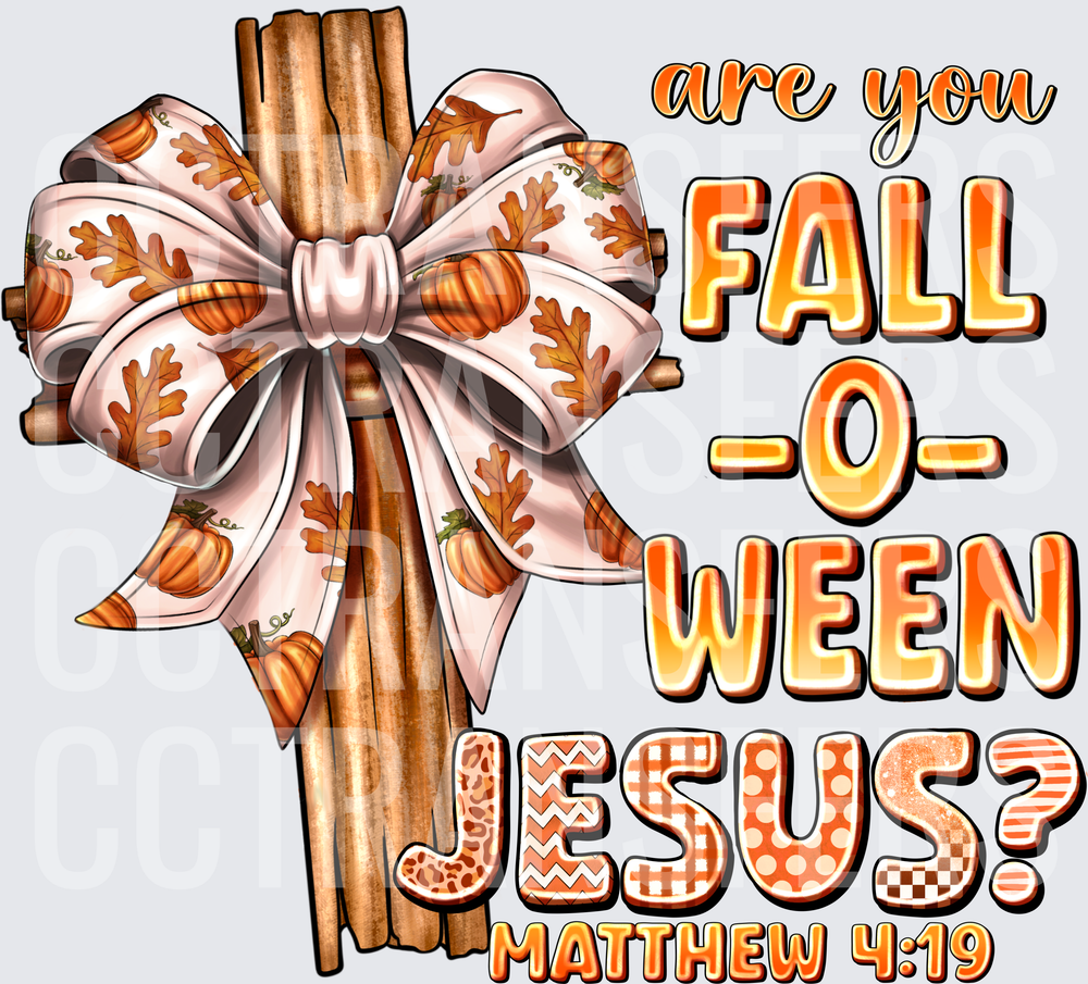 Are You Fall-O-Ween Jesus Matthew 4:19 Autumn Cross Bow (DTF)