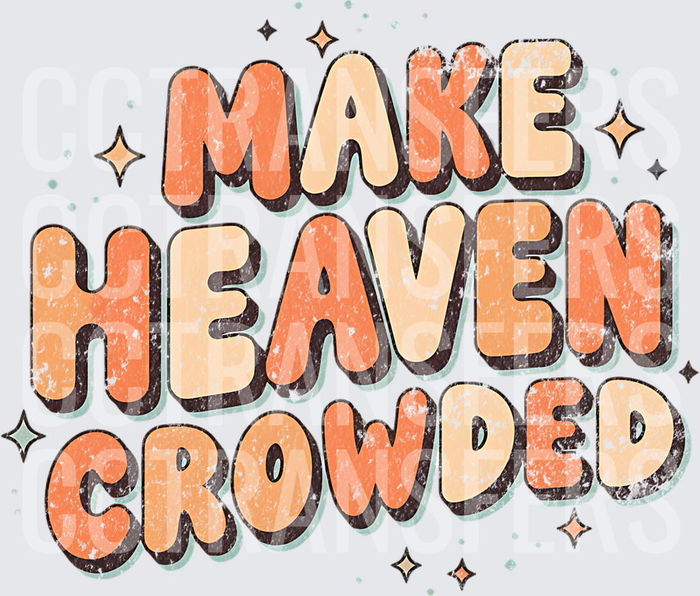 Make Heaven Crowded Retro Groovy Bold Typography (DTF)