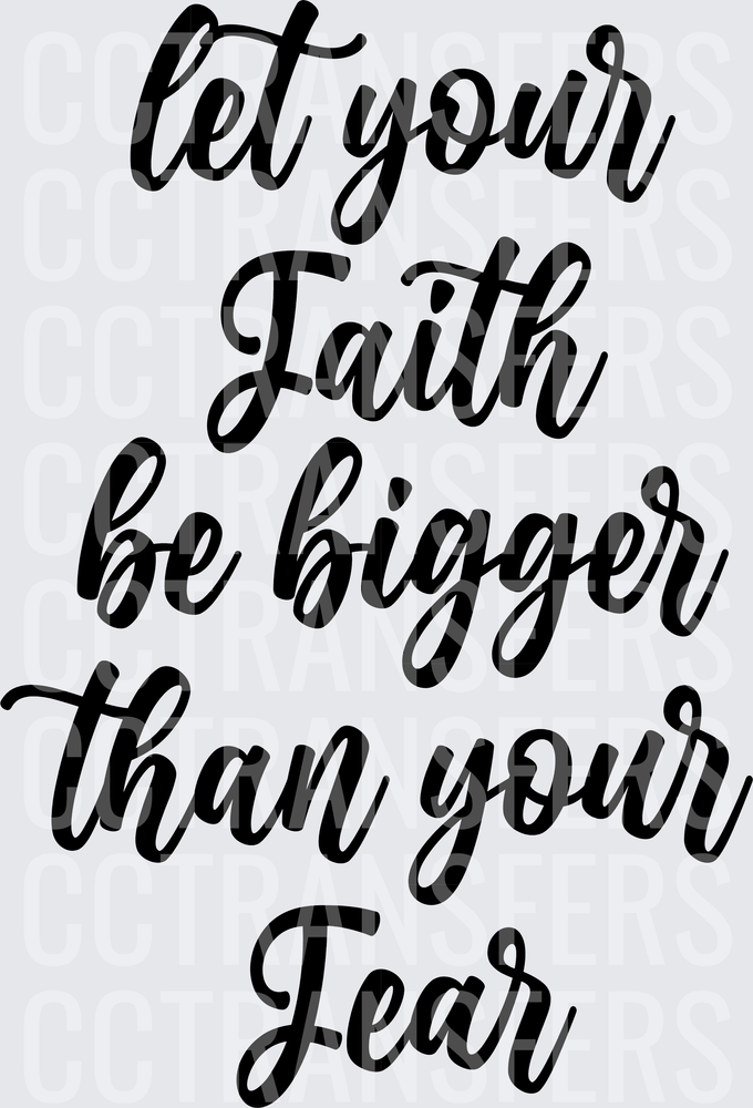 Let Your Faith Be Bigger Than Your Fear (DTF)