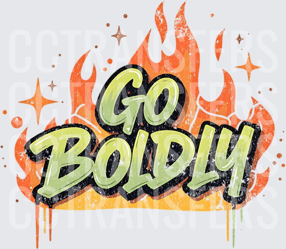 Go Boldly Graffiti Flames Motivational Quote (DTF)