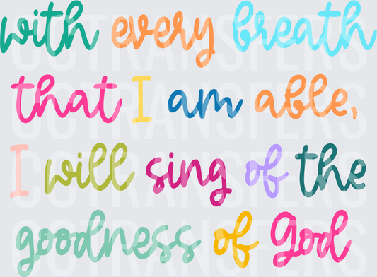 With Every Breath I Will Sing of the Goodness of God (DTF)