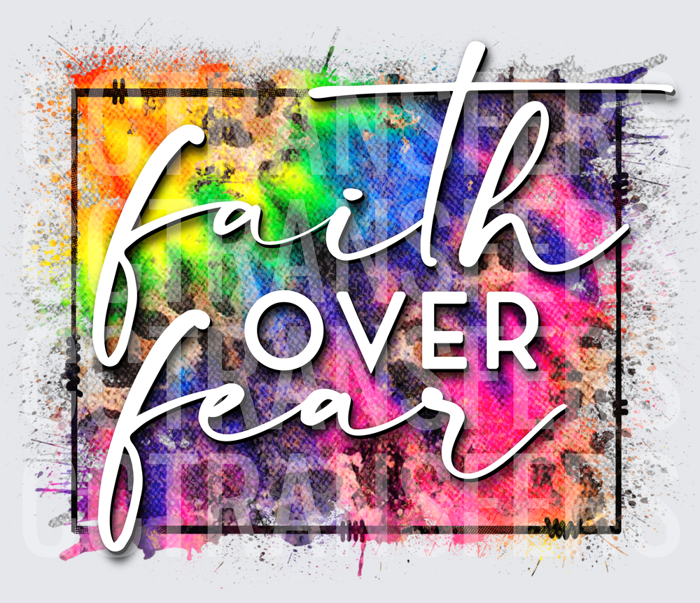Faith Over Fear Colorful Leopard Tie Dye Splatter (DTF)