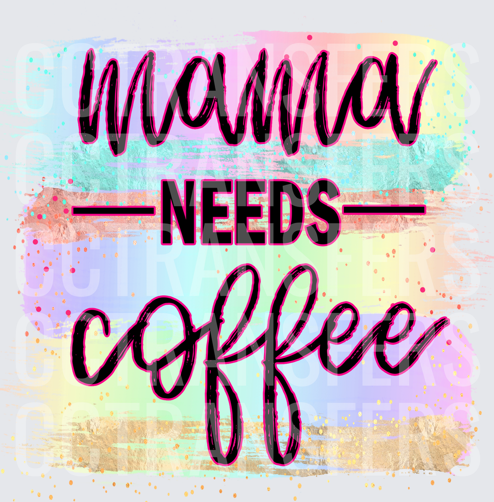 Mama Needs Coffee Pastel Brushstroke Typography (DTF)