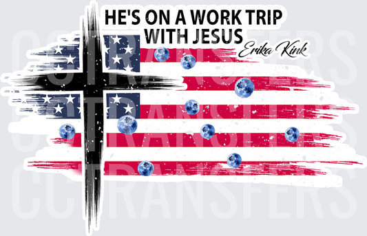 He's On A Work Trip With Jesus American Flag Cross (DTF)