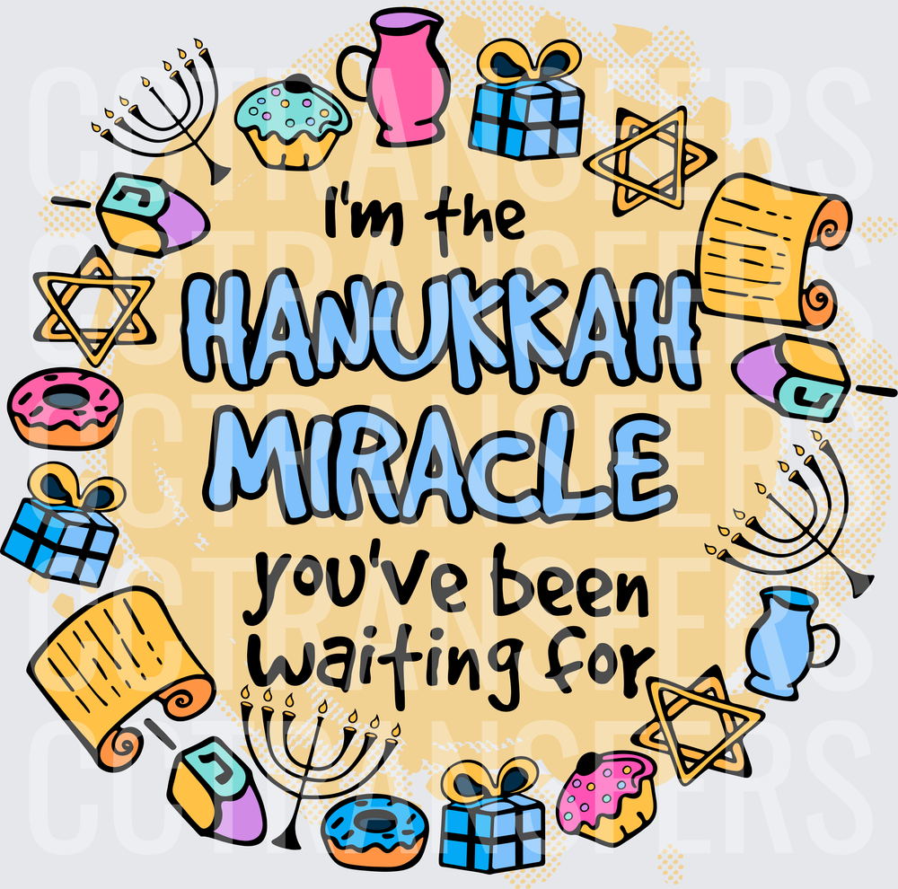 I'm the Hanukkah Miracle You've Been Waiting For (DTF)