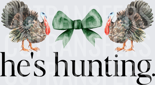 He's Hunting Watercolor Turkeys Green Bow (DTF)