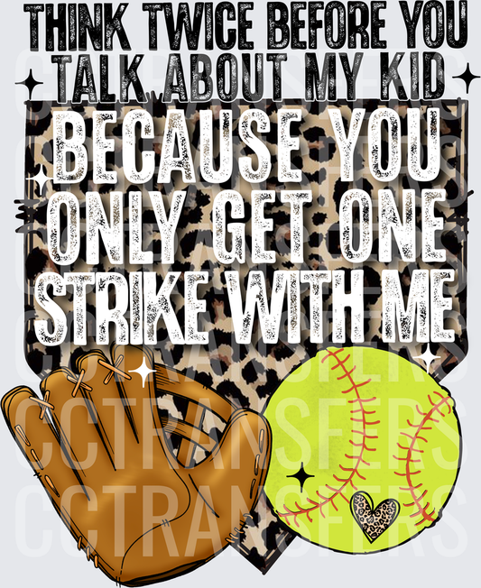 Think Twice Before You Talk About My Kid Softball (DTF)