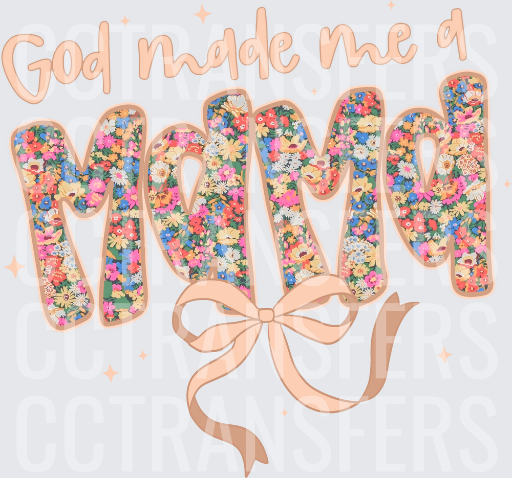 God Made Me A Mama Floral Bow Design (DTF)