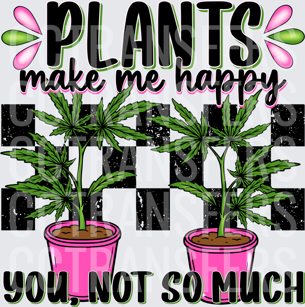 Plants Make Me Happy
