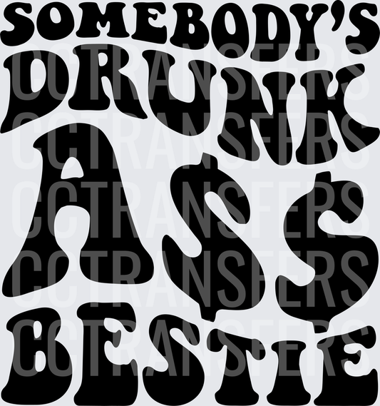 Somebody's Drunk A$$ Bestie Retro Wavy Text (DTF)