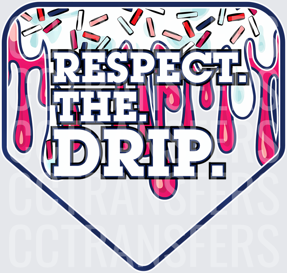 Respect The Drip Baseball Home Plate Drip Design (DTF)