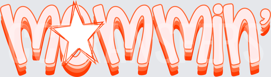 Mommin' Bold Graffiti Style Star Letter Text (DTF)