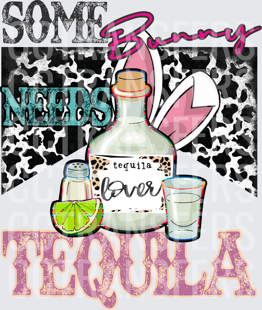 Some Bunny Needs Tequila Easter Bunny Ears Bottle (DTF)