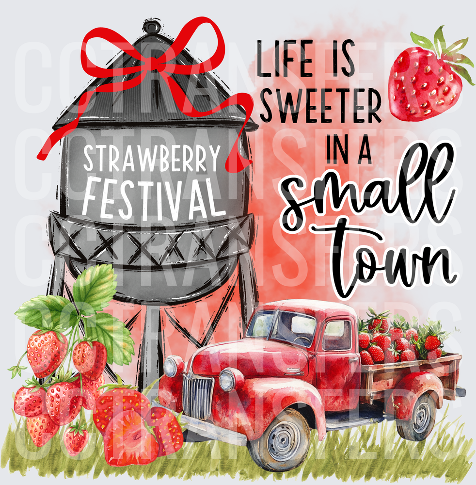 Life Is Sweeter In A Small Town Strawberry Festival (DTF)