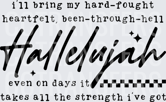 Hard-Fought Heartfelt Been-Through-Hell Hallelujah (DTF)