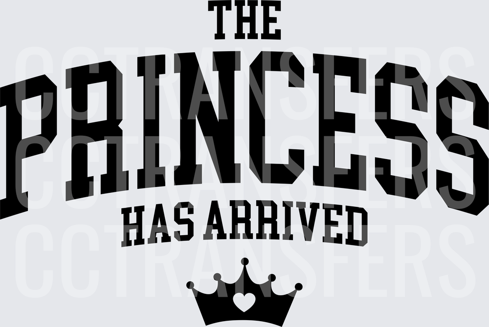 The Princess Has Arrived Crown Heart Bold Arch (DTF)