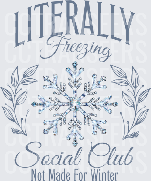 Literally Freezing Social Club Not Made For Winter Snowflake (DTF)